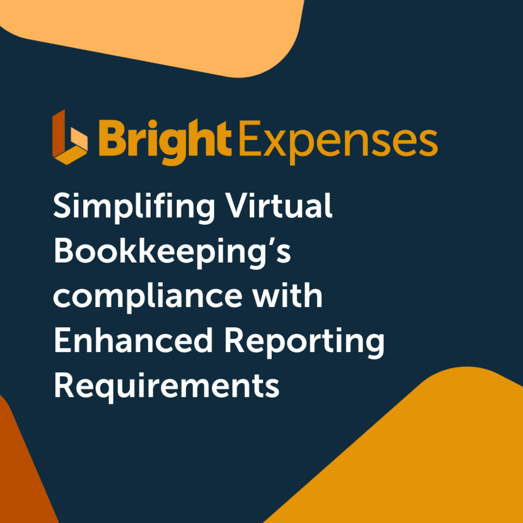How BrightExpenses simplifies Virtual Bookkeeping's compliance with Enhanced Reporting Requirements